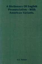 A Dictionary of English Pronunciation - With American Variants.