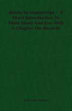 Books in Manuscript - A Short Introduction to Their Study and Use with a Chapter on Records: Burnell's Narrative of His Adventures in Bengal