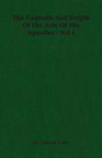 The Contents and Origin of the Acts of the Apostles - Vol I