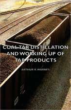 Coal Tar Distillation and Working Up of Tar Products