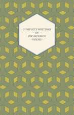 Complete Writings of Oscar Wilde - Poems