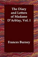 The Diary and Letters of Madame D'Arblay, Vol. I