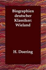 Biographien Deutscher Klassiker: Wieland