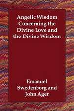 Angelic Wisdom Concerning the Divine Love and the Divine Wisdom