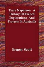 Terre Napoleon a History of French Explorations and Projects in Australia