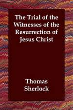 The Trial of the Witnesses of the Resurrection of Jesus Christ