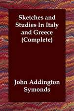 Sketches and Studies in Italy and Greece (Complete)