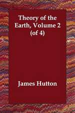 Theory of the Earth, Volume 2 (of 4)