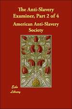 The Anti-Slavery Examiner, Part 2 of 4