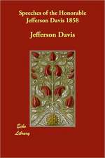 Speeches of the Honorable Jefferson Davis 1858