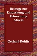 Beitrage Zur Entdeckung Und Erforschung Africas