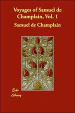 Voyages of Samuel de Champlain, Vol. 1