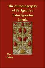 The Autobiography of St. Ignatius