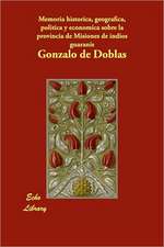 Memoria Historica, Geografica, Politica y Economica Sobre La Provincia de Misiones de Indios Guaranis