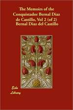 The Memoirs of the Conquistador Bernal Diaz de Castillo, Vol 2 (of 2)