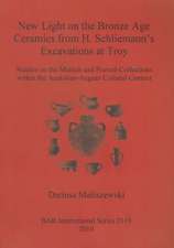 New Light on the Bronze Age Ceramics from H. Schliemann's Excavations at Troy