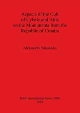 Aspects of the Cult of Cybele and Attis on the Monuments from the Republic of Croatia