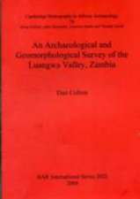 An Archaeological and Geomorphical Survey of the Luangwa Valley, Zambia