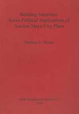 Building Identities: Socio-Political Implications of Ancient Maya City Plans