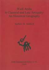 Wadi Araba in Classical and Late Antiquity: An Historical Geography