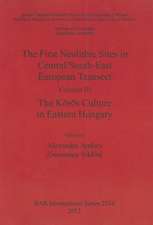 The First Neolithic Sites in Central/South-East European Transect Volume III: The Koros Culture in Eastern Hungary