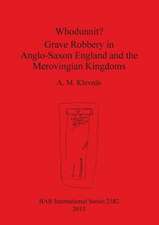 Whodunnit? Grave Robbery in Anglo-Saxon England and the Merovingian Kingdoms