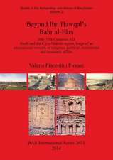 Beyond Ibn Hawqal's Bahr Al-Fars: Sindh and the Kij-U-Makran Region, Hinge of an International Network of Religious, Politica