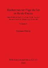 Recherches sur l'âge du Fer en Ile-de-France, Volume I