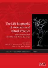 The Life Biography of Artefacts and Ritual Practice