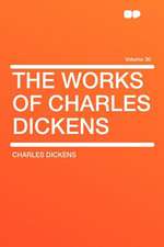 The Works of Charles Dickens Volume 30