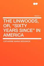 The Linwoods, Or, 