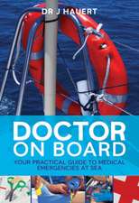 Doctor on Board: Your Practical Guide to Medical Emergencies at Sea