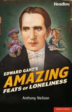 Edward Gant's Amazing Feats of Loneliness!