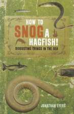 How to Snog a Hagfish!