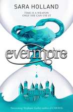 Holland, S: Everless: Evermore