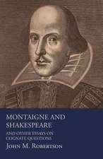 Montaigne and Shakespeare - And Other Essays on Cognate Questions: The Schulz Steam Turbine