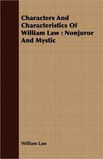 Characters and Characteristics of William Law: Nonjuror and Mystic