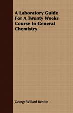 A Laboratory Guide for a Twenty Weeks Course in General Chemistry: Imps, Ghosts and Fairies