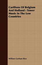 Carillons of Belgium and Holland: Tower Music in the Low Countries