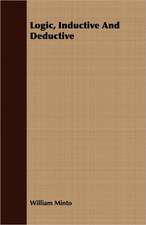 Logic, Inductive and Deductive: Declared Blessed by Pope Leo XIII, in 1886 and 1895