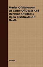 Modes of Statement of Cause of Death and Duration of Illness Upon Certificates of Death