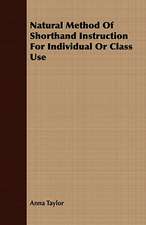 Natural Method of Shorthand Instruction for Individual or Class Use: A Biography; Vol II