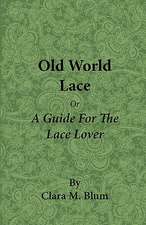 Old World Lace - Or a Guide for the Lace Lover