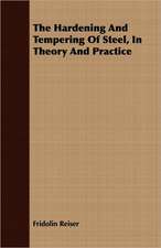 The Hardening and Tempering of Steel, in Theory and Practice: Or, the Curse and the Cure of Strong Drink