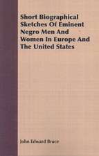 Short Biographical Sketches of Eminent Negro Men and Women in Europe and the United States: Studies in Shinshu Theology