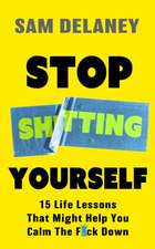 Stop Sh*tting Yourself