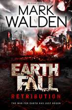Walden, M: Earthfall: Retribution