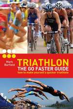 Triathlon - The Go Faster Guide