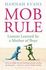 Mob Rule: Lessons Learned by a Mother of Boys