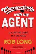 Long, R: Conversations with My Agent (and Set Up, Joke, Set